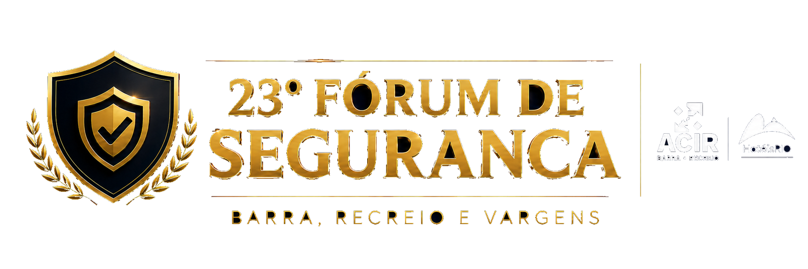 23º Fórum de Segurança — ACIR Recreio e Vargens e HOTÉISRIO